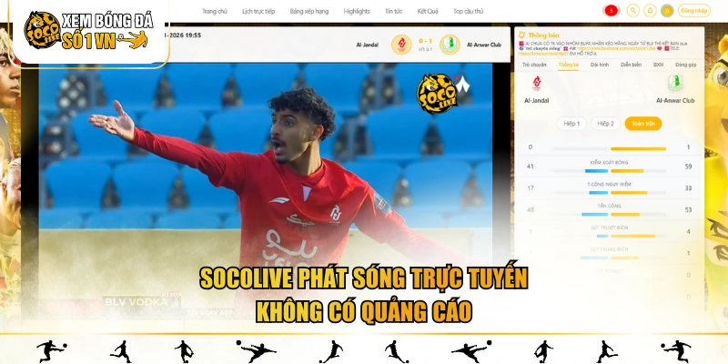 socolive phát sống trực tuyến mà không có quảng cáo